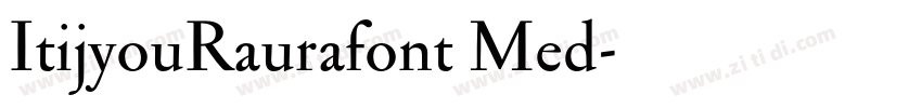 ItijyouRaurafont Med字体转换